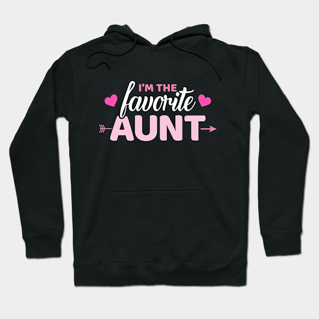 I'm the favorite aunt Hoodie by Designzz